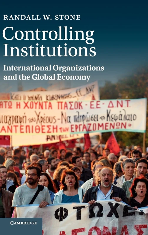 Controlling Institutions: International Organizations and the Global Economy