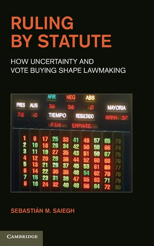 Ruling by Statute: How Uncertainty and Vote Buying Shape Lawmaking