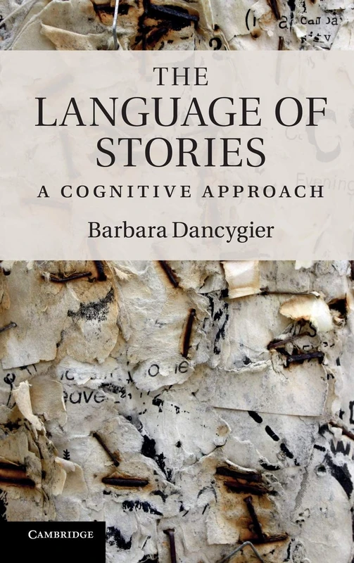The Language of Stories: A Cognitive Approach (Key Topics in Cognitive Linguistics)