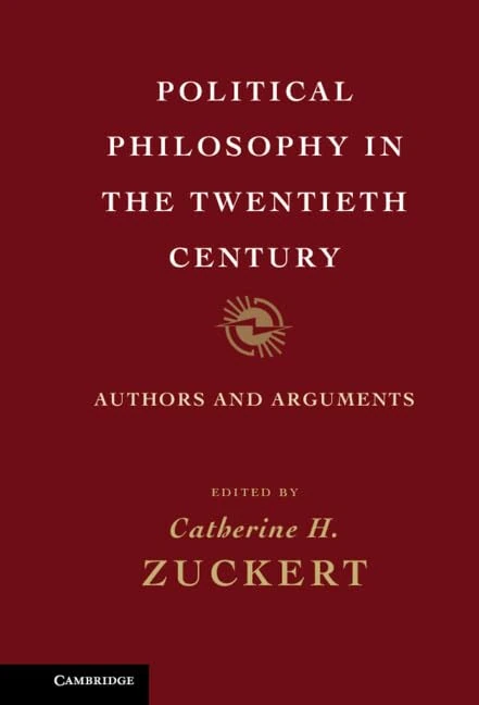 Political Philosophy in the Twentieth Century: Authors and Arguments