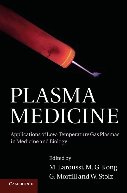 Plasma Medicine: Applications of Low-Temperature Gas Plasmas in Medicine and Biology