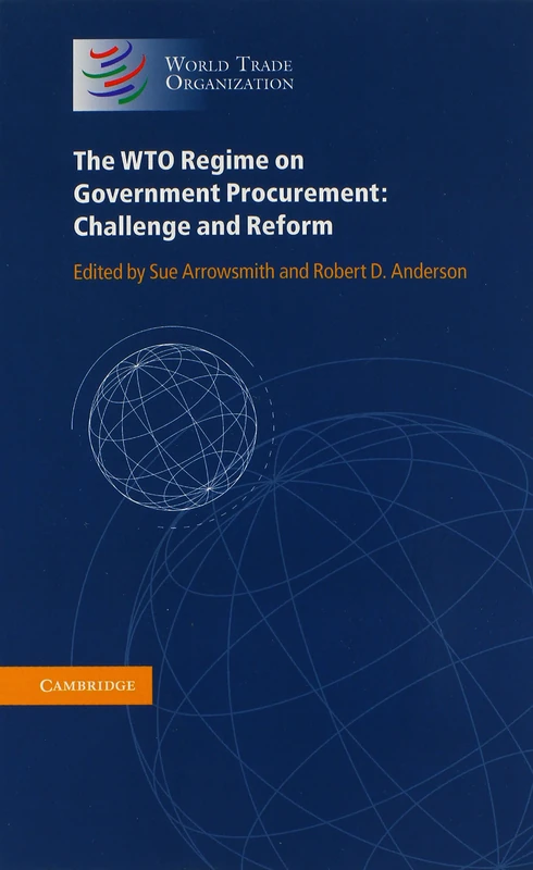 The WTO Regime on Government Procurement: Challenge and Reform
