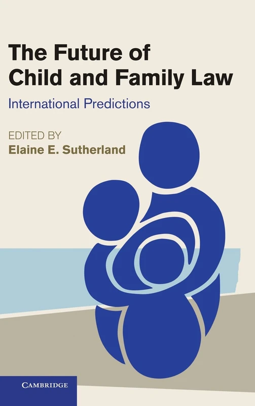 The Future of Child and Family Law: International Predictions