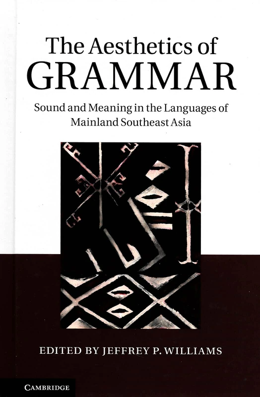 The Aesthetics of Grammar: Sound and Meaning in the Languages of Mainland Southeast Asia
