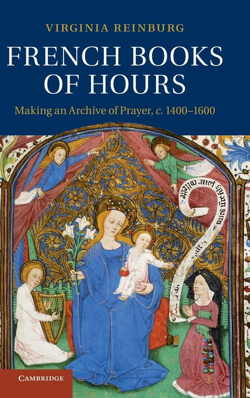 French Books of Hours: Making an Archive of Prayer, c.1400–1600 - Image 1