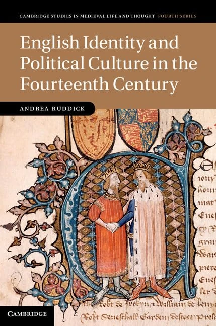 English Identity and Political Culture in the Fourteenth Century: 93 (Cambridge Studies in Medieval Life and Thought: Fourth Series, Series Number 93)