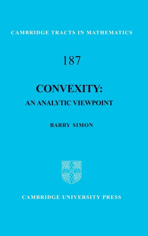 Convexity: An Analytic Viewpoint: 187 (Cambridge Tracts in Mathematics, Series Number 187)