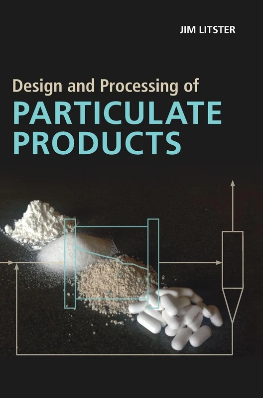 Design and Processing of Particulate Products (Cambridge Series in Chemical Engineering)