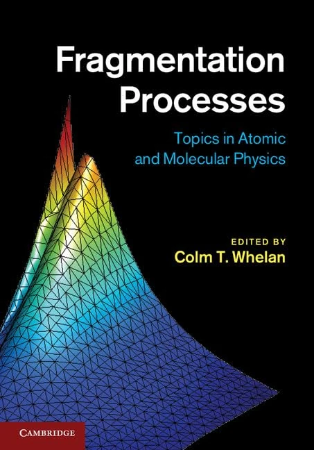 Fragmentation Processes: Topics in Atomic and Molecular Physics - Image 1