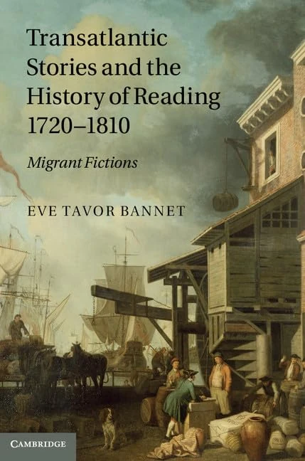 Transatlantic Stories and the History of Reading, 17201810: Migrant Fictions