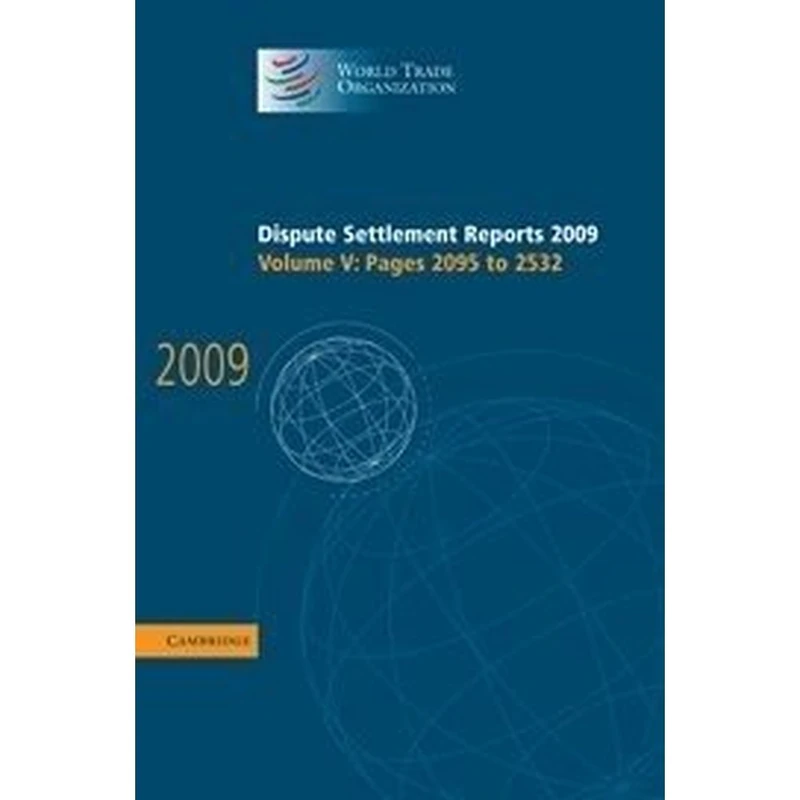 Dispute Settlement Reports 2009: Volume 5, Pages 2095-2532 (World Trade Organization Dispute Settlement Reports): 05