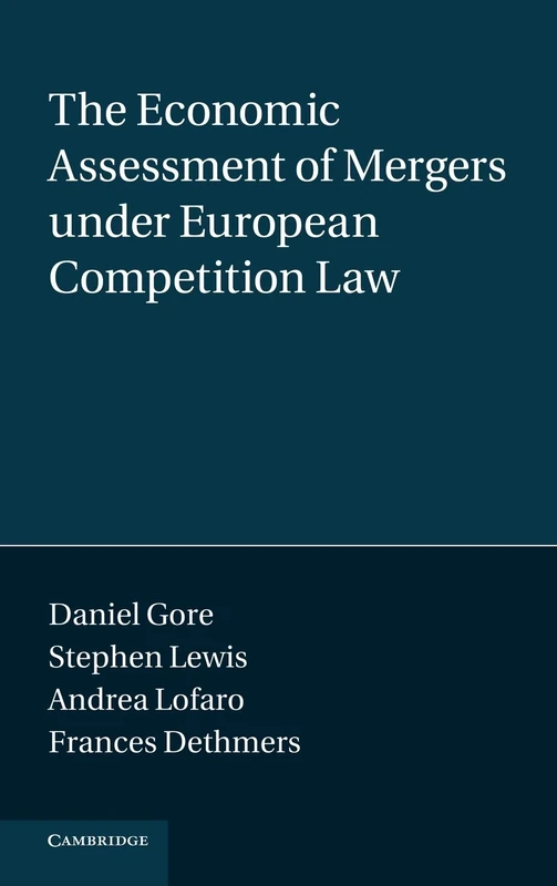 The Economic Assessment of Mergers under European Competition Law (Law Practitioner)
