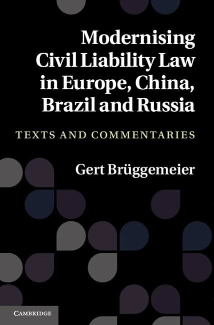 Modernising Civil Liability Law in Europe, China, Brazil and Russia: Texts and Commentaries