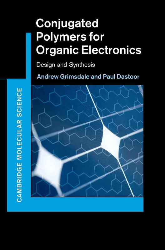 Conjugated Polymers for Organic Electronics: Design and Synthesis (Cambridge Molecular Science)