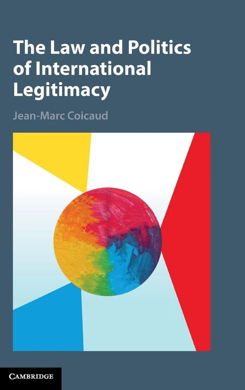 The Law and Politics of International Legitimacy