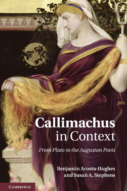 Callimachus in Context: From Plato to the Augustan Poets