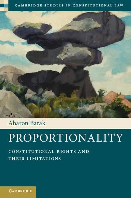 Proportionality: Constitutional Rights and their Limitations: 2 (Cambridge Studies in Constitutional Law, Series Number 2) - Image 1