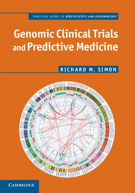 Genomic Clinical Trials and Predictive Medicine (Practical Guides to Biostatistics and Epidemiology)