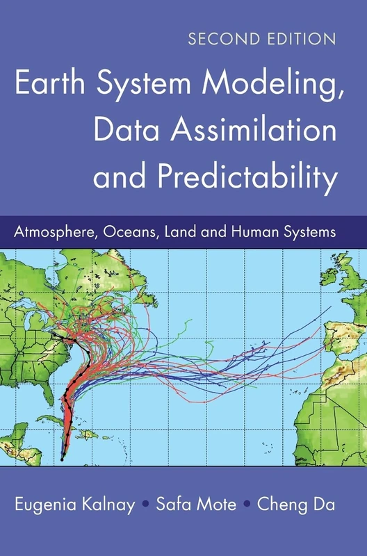 Earth System Modeling, Data Assimilation and Predictability: Atmosphere, Oceans, Land and Human Systems