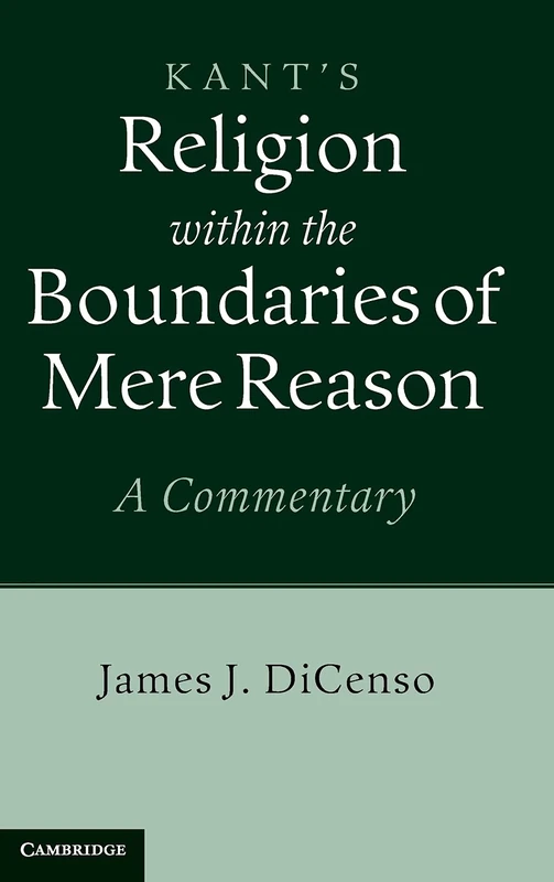 Kant: Religion within the Boundaries of Mere Reason: A Commentary