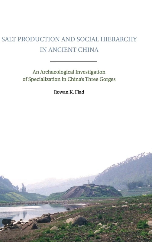Salt Production and Social Hierarchy in Ancient China: An Archaeological Investigation of Specialization in China's Three Gorges - Image 1