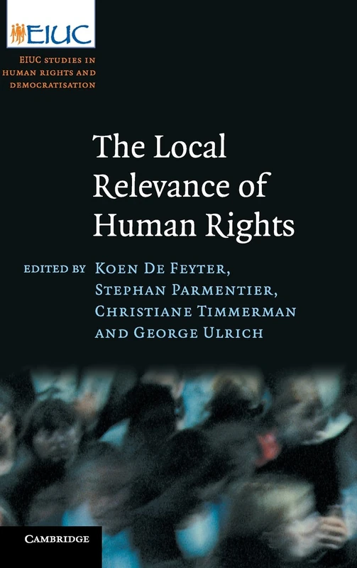 The Local Relevance of Human Rights (European Inter-University Centre for Human Rights and Democratisation)