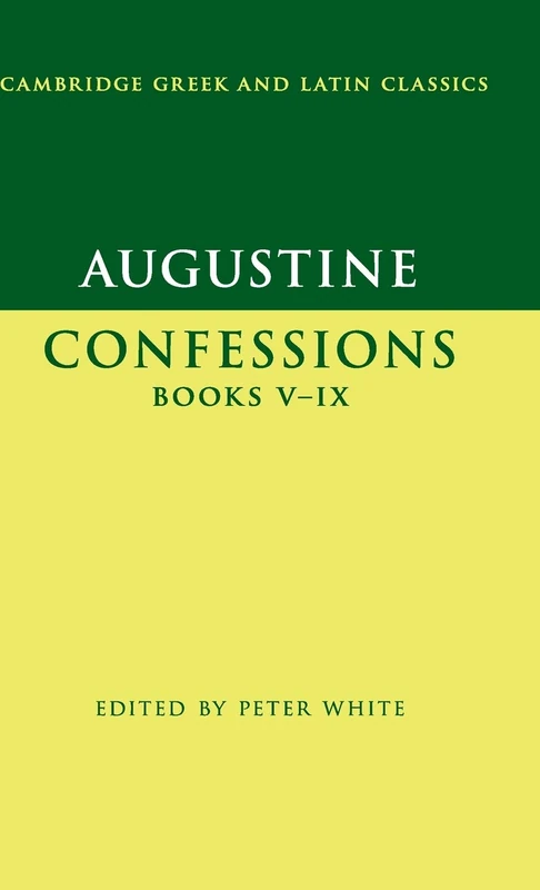 Augustine: Confessions Books V–IX (Cambridge Greek and Latin Classics)