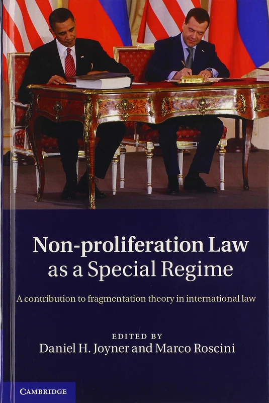 Non-Proliferation Law as a Special Regime: A Contribution to Fragmentation Theory in International Law