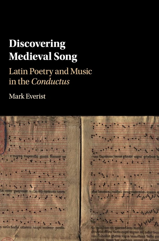 Discovering Medieval Song: Latin Poetry and Music in the Conductus