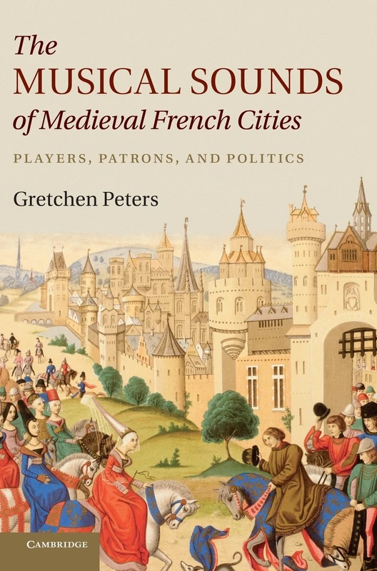 The Musical Sounds of Medieval French Cities: Players, Patrons, and Politics - Image 1