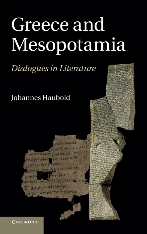 Greece and Mesopotamia: Dialogues in Literature (The W. B. Stanford Memorial Lectures)