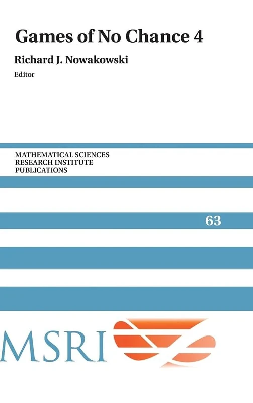 Games of No Chance 4: 63 (Mathematical Sciences Research Institute Publications, Series Number 63)