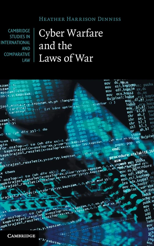 Cyber Warfare and the Laws of War: 92 (Cambridge Studies in International and Comparative Law, Series Number 92)
