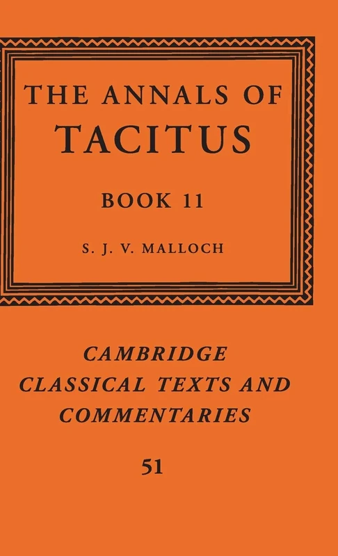 The Annals of Tacitus: Book 11: 51 (Cambridge Classical Texts and Commentaries, Series Number 51)