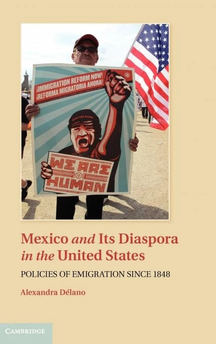 Mexico and its Diaspora in the United States: Policies of Emigration since 1848