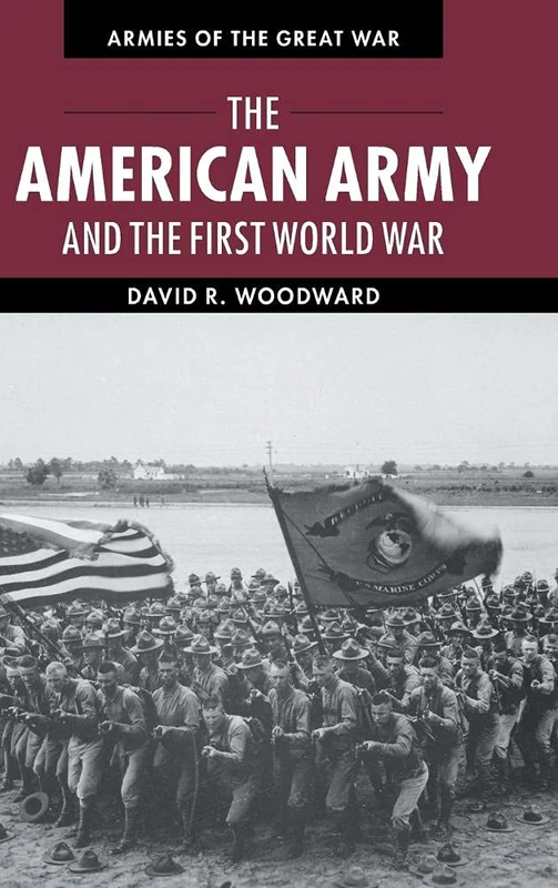 Cambridge University Press - The American Army and WWI History