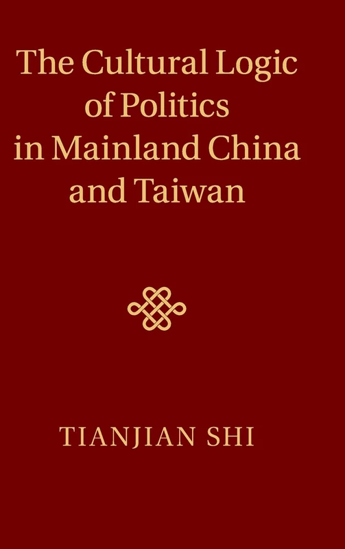 The Cultural Logic of Politics in Mainland China and Taiwan - Image 1