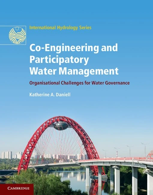 Co-Engineering and Participatory Water Management: Organisational Challenges for Water Governance (International Hydrology Series) - Image 1
