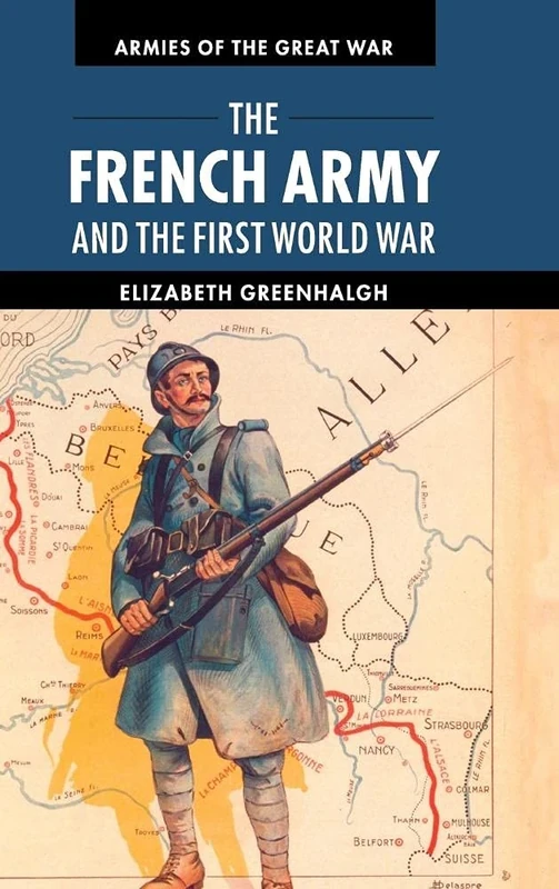 The French Army and the First World War (Armies of the Great War)