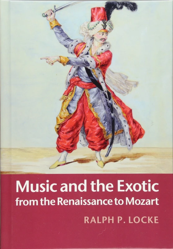 Music and the Exotic from the Renaissance to Mozart