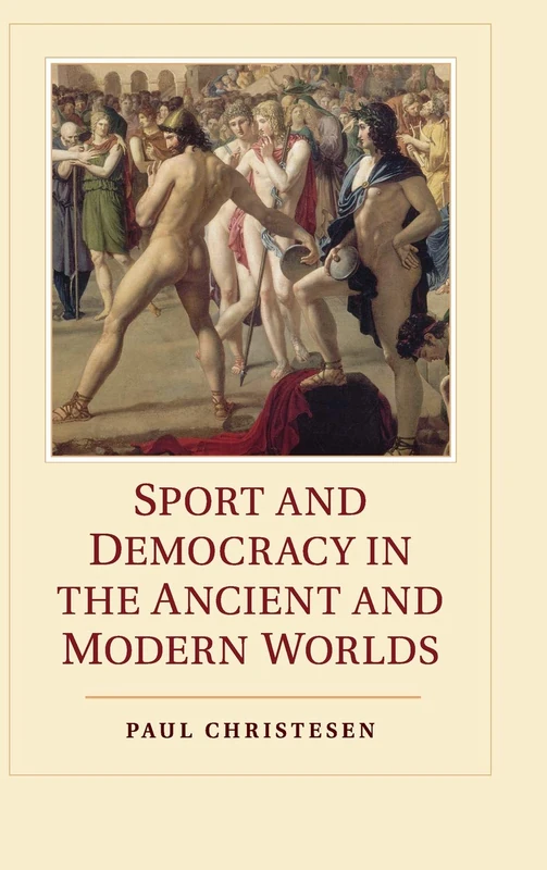 Sport and Democracy in the Ancient and Modern Worlds