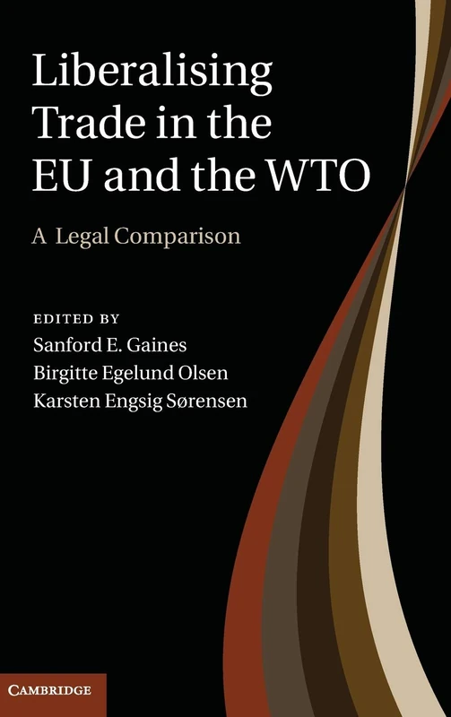 Liberalising Trade in the EU and the WTO: A Legal Comparison