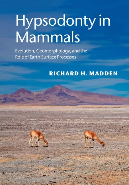 Hypsodonty in Mammals: Evolution, Geomorphology, and the Role of Earth Surface Processes
