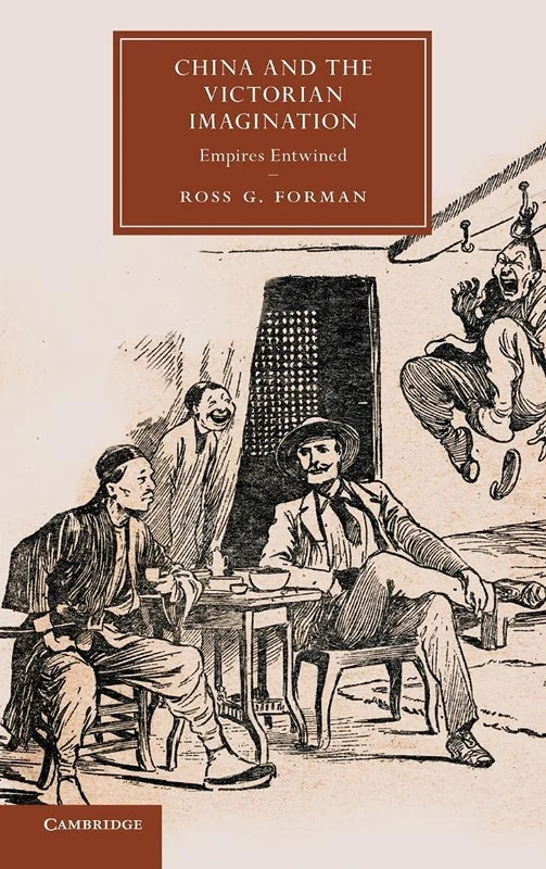 China and the Victorian Imagination: Empires Entwined: 85 (Cambridge Studies in Nineteenth-Century Literature and Culture, Series Number 85) - Image 1