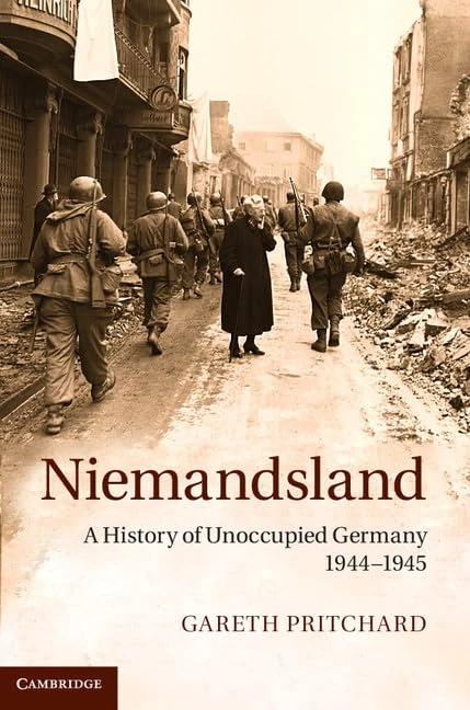 Niemandsland: A History of Unoccupied Germany, 1944–1945