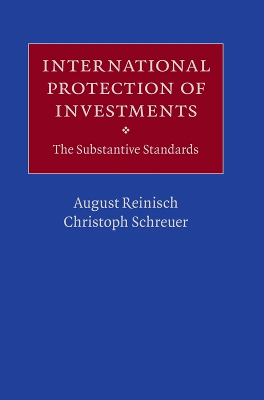 International Protection of Investments: The Substantive Standards