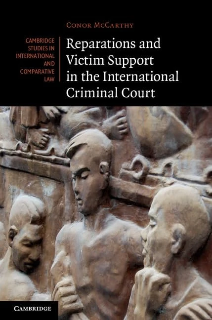 Reparations and Victim Support in the International Criminal Court: 88 (Cambridge Studies in International and Comparative Law, Series Number 88)