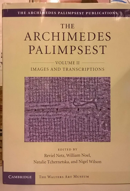 The Archimedes Palimpsest: Volume2, Images and Transcriptions (The Archimedes Palimpsest Publications)