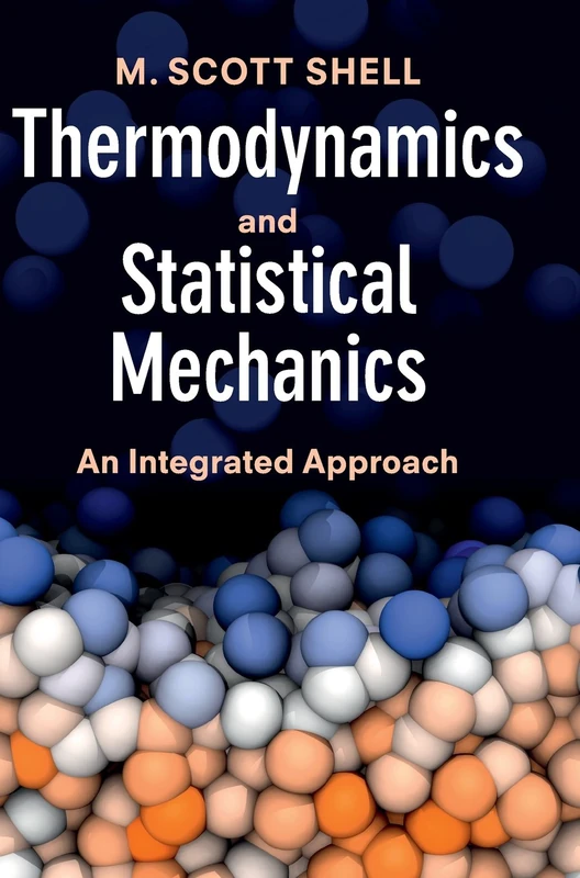 Thermodynamics and Statistical Mechanics: An Integrated Approach (Cambridge Series in Chemical Engineering)