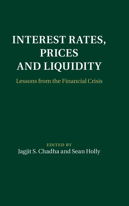 Interest Rates, Prices and Liquidity: Lessons from the Financial Crisis (Macroeconomic Policy Making)